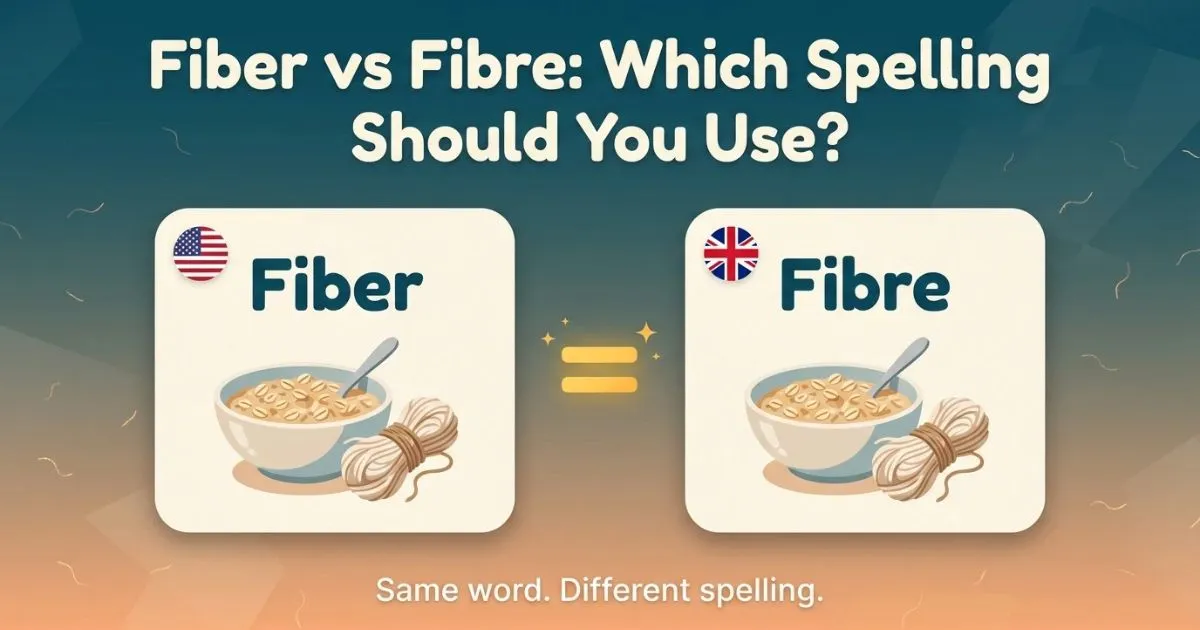 Fiber vs Fibre