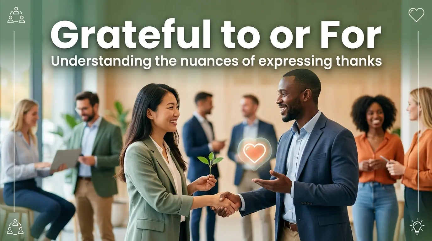 Grateful to or For