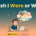 I wish I were or was