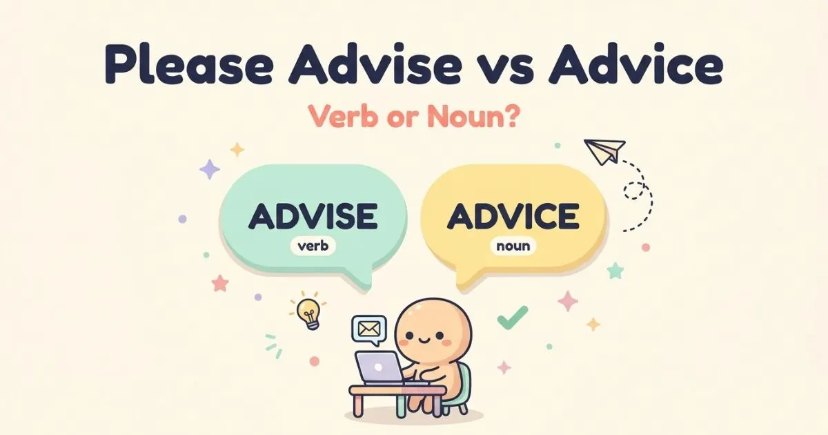 Please Advise vs. Advice